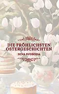 E-Book (epub) Die fröhlichsten Ostergeschichten von Nina Svoboda