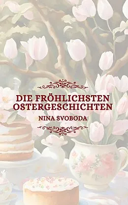 E-Book (epub) Die fröhlichsten Ostergeschichten von Nina Svoboda