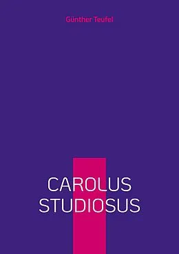 E-Book (epub) Carolus studiosus von Günther Teufel