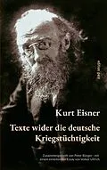 E-Book (epub) Texte wider die deutsche Kriegstüchtigkeit von Kurt Eisner