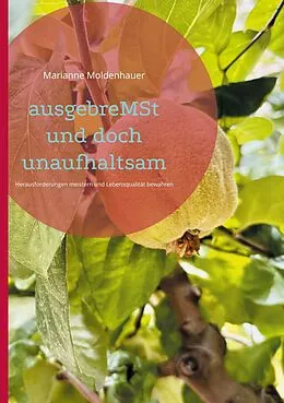 E-Book (epub) ausgebreMSt und doch unaufhaltsam von Marianne Moldenhauer