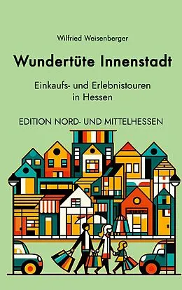 E-Book (epub) Wundertüte Innenstadt (2) von Wilfried Weisenberger