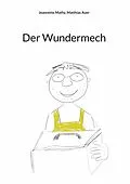E-Book (epub) Der Wundermech von Jeannette Mathy, Matthias Auer