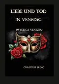 E-Book (epub) Liebe und Tod in Venedig von Christine Erdic