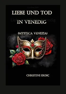 E-Book (epub) Liebe und Tod in Venedig von Christine Erdic