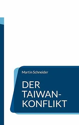 E-Book (epub) Der Taiwan-Konflikt von Martin Schneider