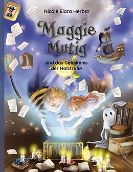 E-Book (pdf) Maggie Mutig und das Geheimnis der Holztruhe von Nicole Elara Herbst