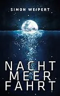 E-Book (epub) Nachtmeerfahrt von Simon Weipert