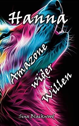 E-Book (epub) Hanna - Amazone wider Willen von Sina Blackwood
