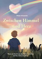 E-Book (epub) Zwischen Himmel und Herz von Peter Grosche