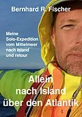E-Book (epub) Allein nach Island über den Atlantik von Bernhard Fischer