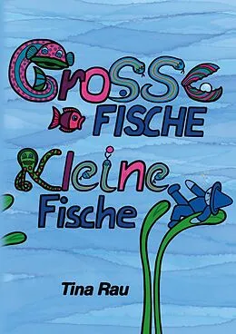 E-Book (epub) Große Fische, kleine Fische von Tina Rau