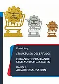 E-Book (epub) Strukturen des Erfolgs - Organisation im Handel systematisch gestalten von Daniel Jung
