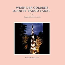 E-Book (epub) Wenn der goldene Schnitt Tango tanzt von Andreas Niederau-Kaiser