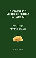 E-Book (epub) leuchtend gelb vor meiner Haustür der Ginkgo von Manfred Bartsch