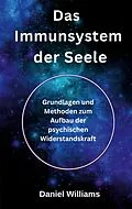 E-Book (epub) Das Immunsystem der Seele von Daniel Williams