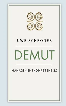 E-Book (epub) Demut - Managementkompetenz 2.0 von Uwe Schröder