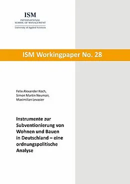 E-Book (epub) Instrumente zur Subventionierung von Wohnen und Bauen in Deutschland - eine ordnungspolitische Analyse von Felix Alexander Koch, Simon Martin Neumair, Maximilian Levasier