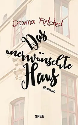 E-Book (epub) Das unerwünschte Haus von Donna Ritchel