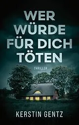 E-Book (epub) Wer würde für dich töten von Kerstin Gentz