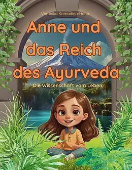 E-Book (epub) Anne und das Reich des Ayurveda von Veronika Komadina-Hana