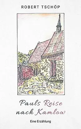 E-Book (epub) Pauls Reise nach Kamlow von Robert Tschöp