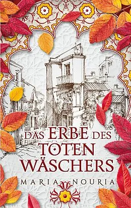E-Book (epub) Das Erbe des Totenwäschers von Maria Nouria