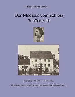 E-Book (epub) Der Medicus vom Schloss Schönreuth von Hubert Friedrich Schmidt
