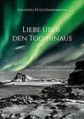 E-Book (epub) Liebe über den Tod hinaus von Johannes Peter Zimmermann