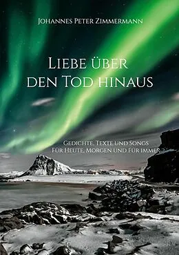 E-Book (epub) Liebe über den Tod hinaus von Johannes Peter Zimmermann