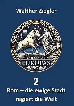 E-Book (epub) Rom - die ewige Stadt regiert die Welt von Walther Ziegler