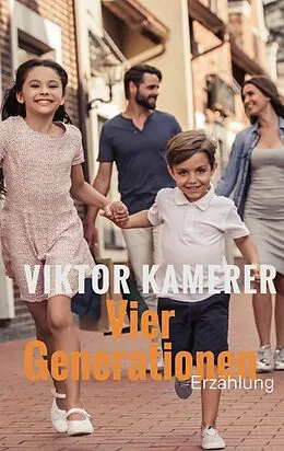 E-Book (epub) Vier Generationen von Viktor Kamerer