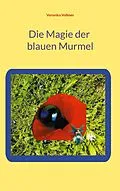 E-Book (epub) Die Magie der blauen Murmel von Veronika Vollmer
