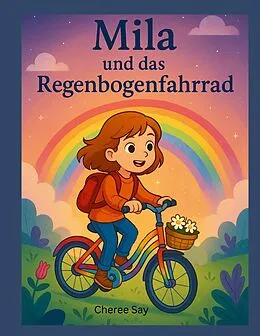 E-Book (epub) Mila und das Regenbogenfahrrad von Cheree Say