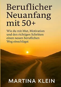 E-Book (epub) Beruflicher Neuanfang mit 50+ (bebildert) von Martina Klein