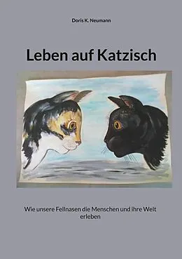 E-Book (epub) Leben auf Katzisch von Doris K. Neumann