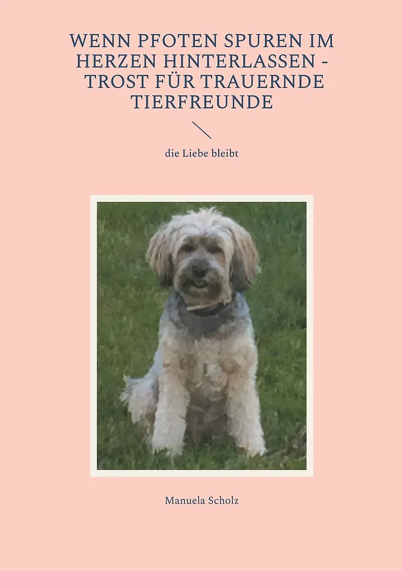 Wenn Pfoten Spuren im Herzen hinterlassen - Trost für trauernde Tierfreunde