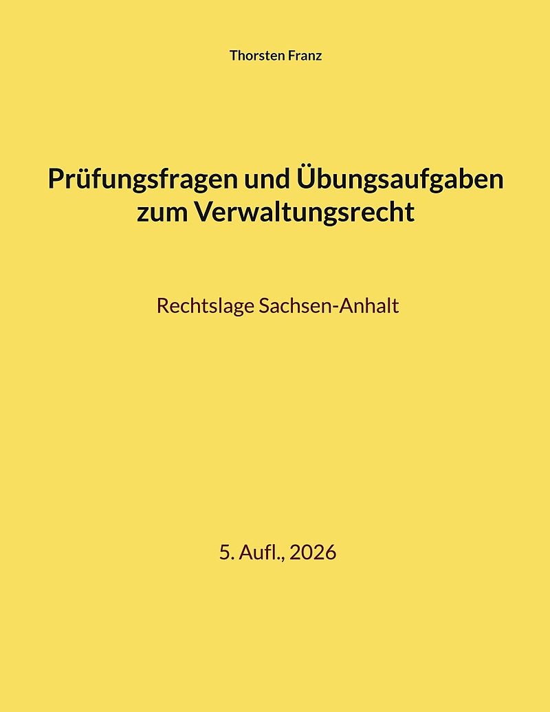 Prüfungsfragen und Übungsaufgaben zum Verwaltungsrecht