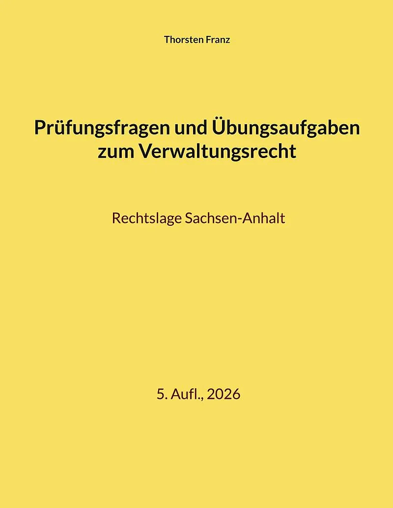 Prüfungsfragen und Übungsaufgaben zum Verwaltungsrecht
