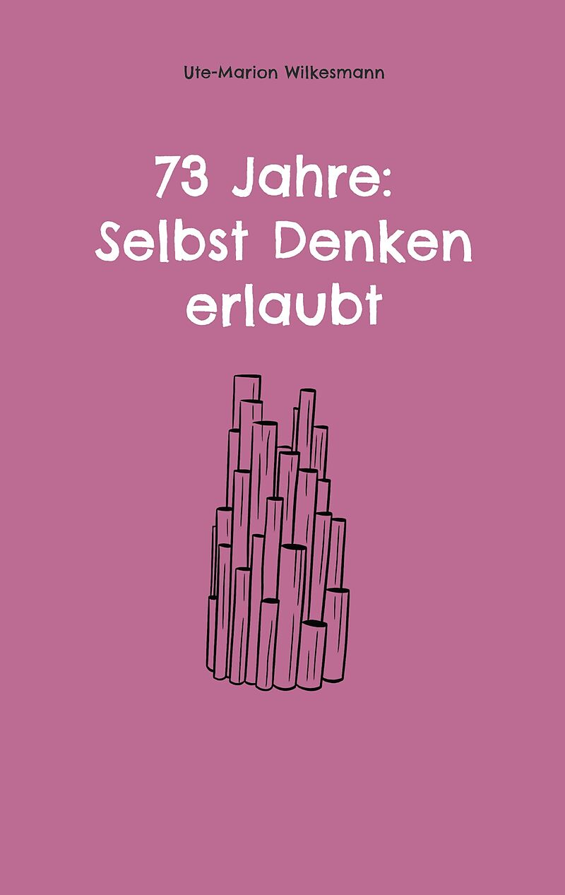 73 Jahre: Selbst Denken erlaubt