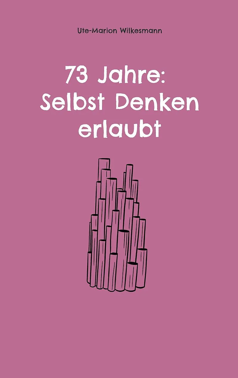 73 Jahre: Selbst Denken erlaubt