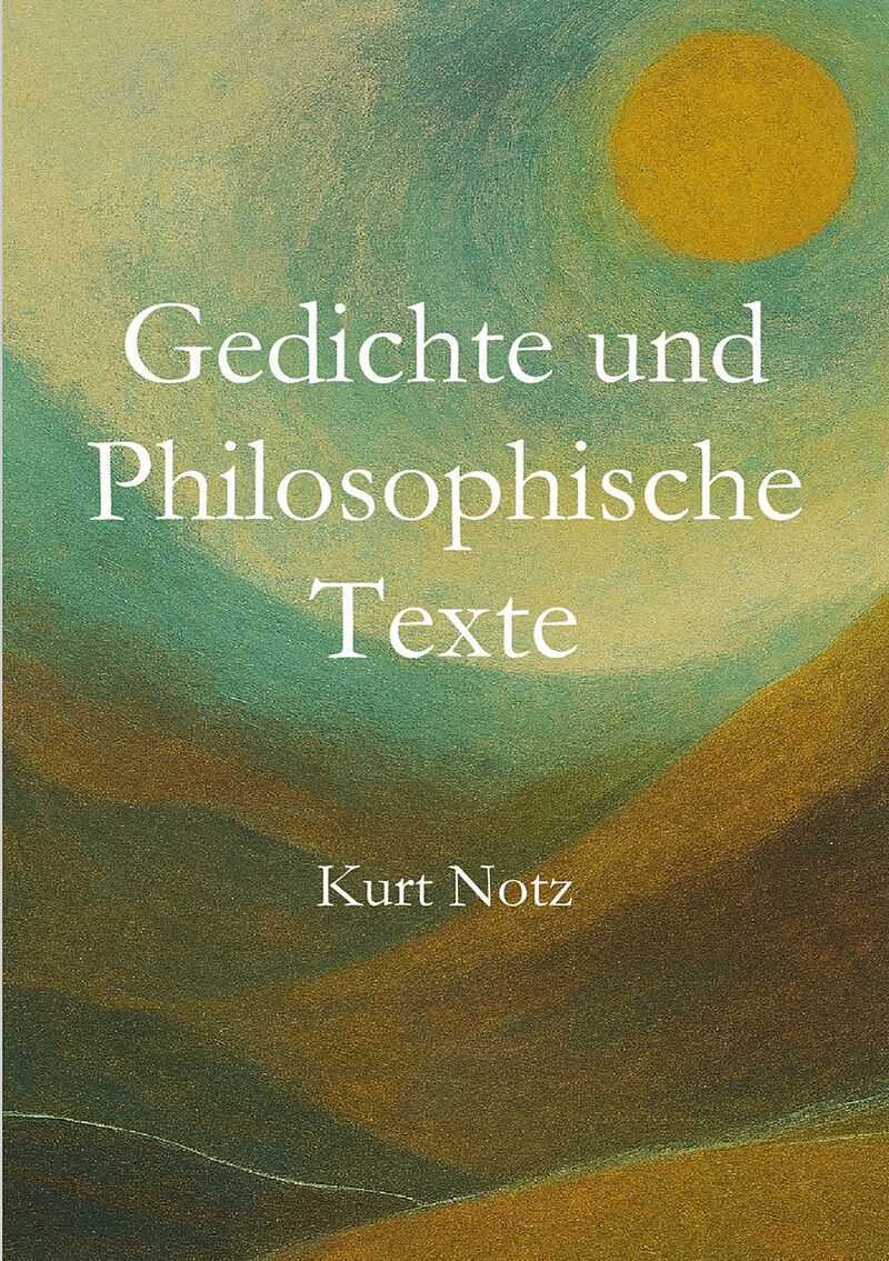 Gedichte und Philosophische Texte