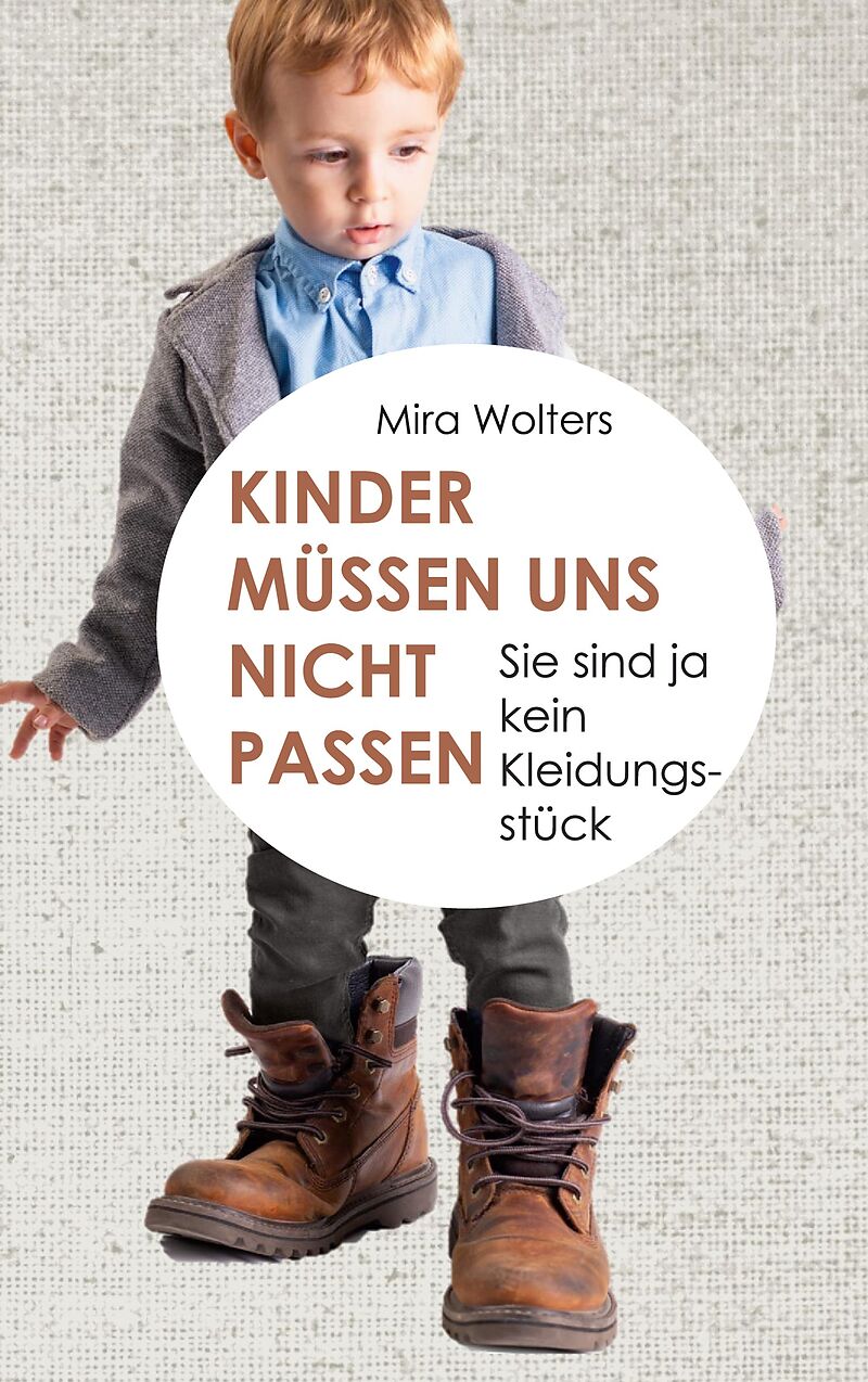 Kinder müssen uns nicht passen
