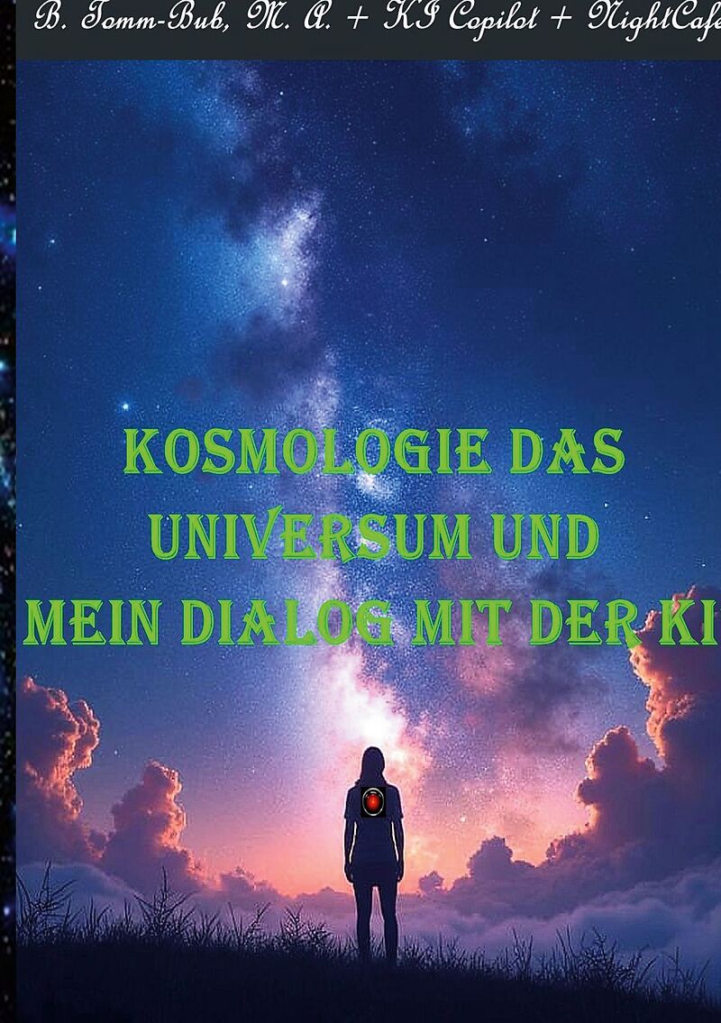 Kosmologie das Universum und mein Dialog mit der KI!