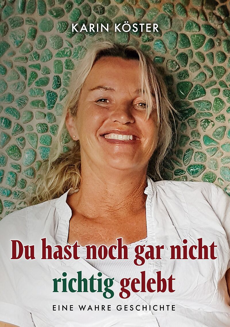 Du hast noch gar nicht richtig gelebt