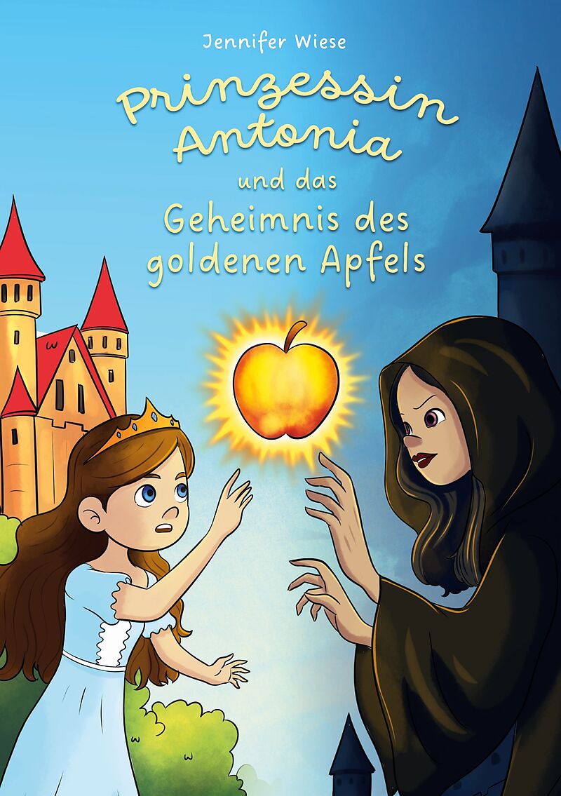 Prinzessin Antonia und das Geheimnis des goldenen Apfels