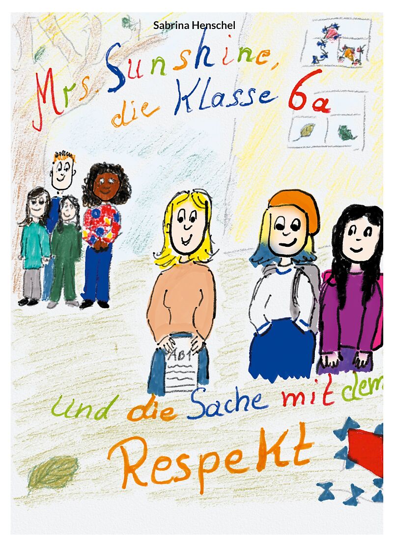 Mrs. Sunshine, die Klasse 6a und die Sache mit dem Respekt