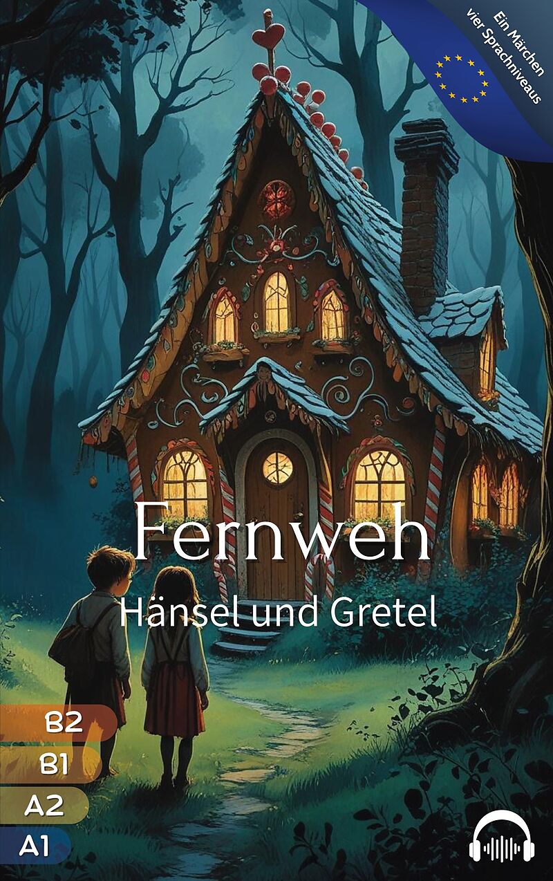 Fernweh - Hänsel und Gretel