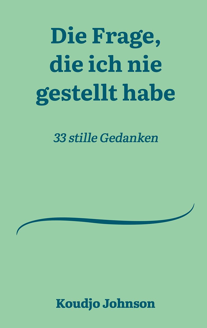 Die Frage, die ich nie gestellt habe