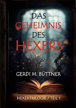 E-Book (epub) Das Geheimnis des Hexers von Gerdi M. Büttner